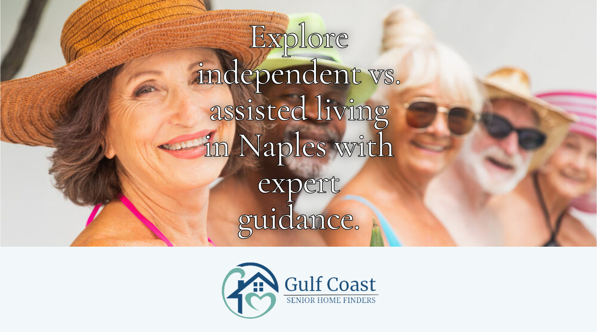 Choosing Between Independent and Assisted Living in Naples
