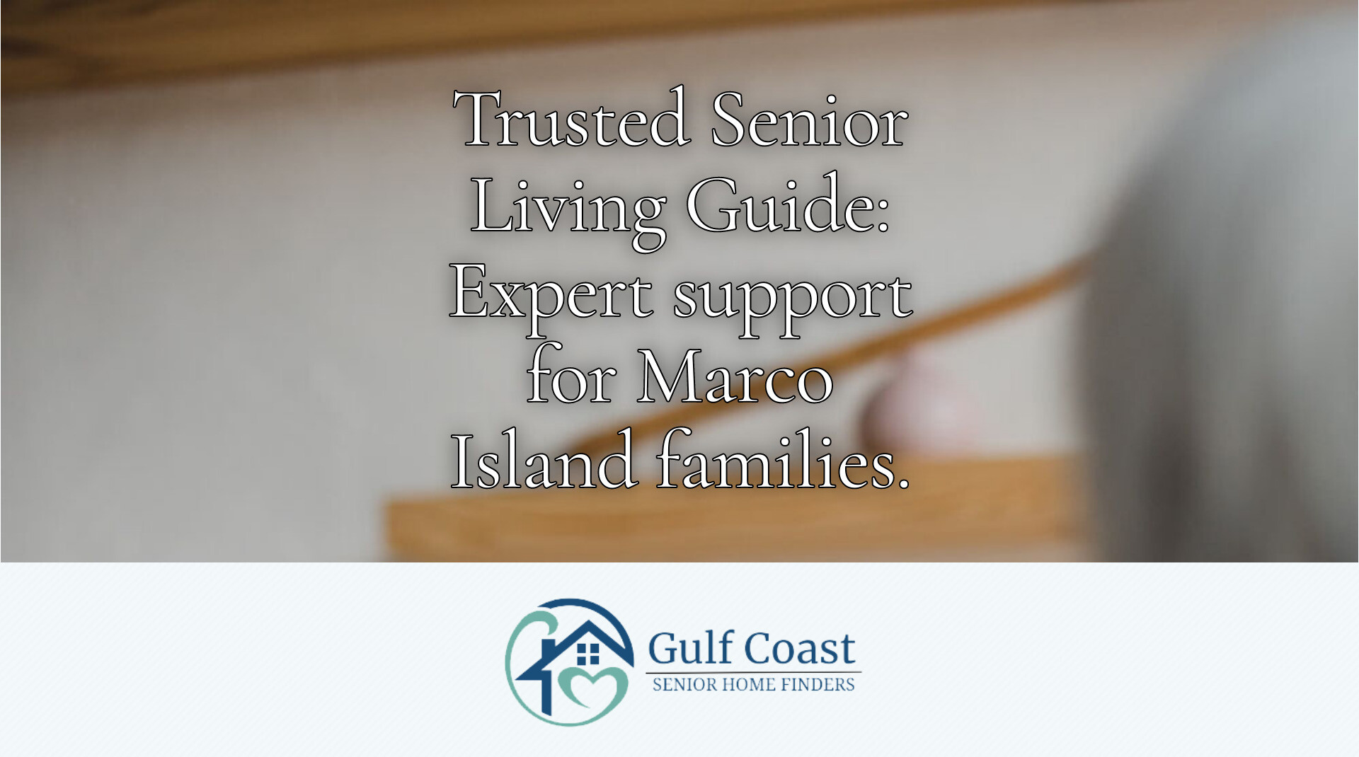 Expert Senior Living Guide for Marco Island Families